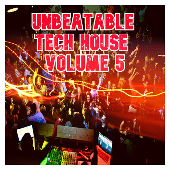 Various Artists - Unbeatable Tech House, Vol.5 (Best Selection Of Clubbing Tech House Tracks)
