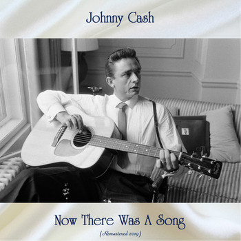 Johnny Cash - Now There Was A Song (Remastered 2019)