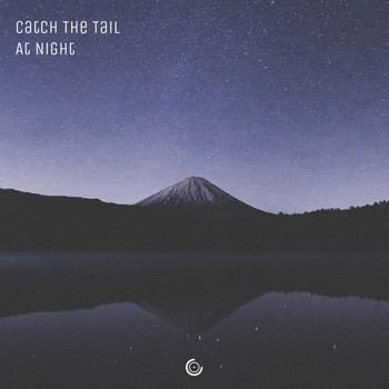Catch The Tail - At Night