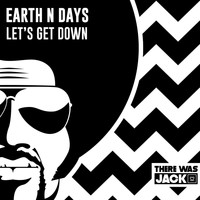 Earth n Days - Let's Get Down