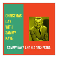 Sammy Kaye and His Orchestra - Christmas Day with Sammy Kaye