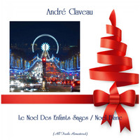 André Claveau - Le Noel Des Enfants Sages / Noel Blanc (Remastered 2019)
