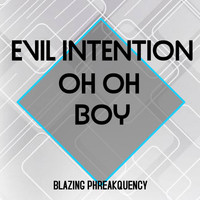 Evil Intention - Oh Oh Boy