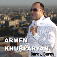 Armen Khublaryan - Barev,Barev