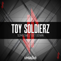 Toy Soldierz - Someone / Get Down