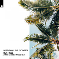Laurent Wolf - No Stress (Tommie Sunshine & Murekian Remix)