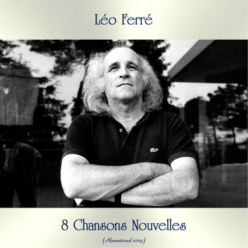 Léo Ferré - 8 Chansons Nouvelles (Analog Source Remaster 2019)