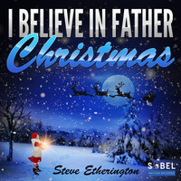 Steve Etherington - I Believe in Father Christmas