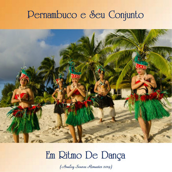 Pernambuco e Seu Conjunto - Em Ritmo De Dança (Analog Source Remaster 2019)