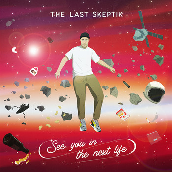 The Last Skeptik - See You in the Next Life (Explicit)