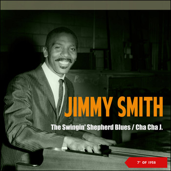 Jimmy Smith - The Swingin' Shepherd Blues - Cha Cha J. (Single of 1958)