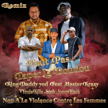 King Daddy Yod - Faut pas taper la doudou (Non à la violence contre les femmes) [DJ Master Krazy Remix]