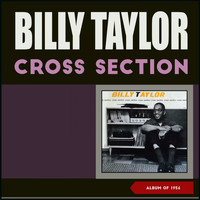 Billy Taylor - Cross Section (Album of 1956)