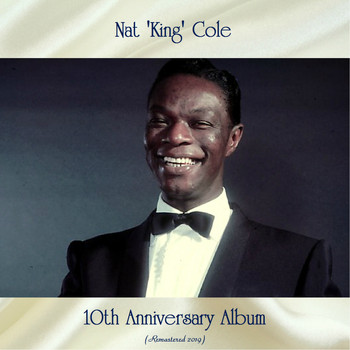 Nat 'King' Cole - 10th Anniversary Album (Remastered 2019)