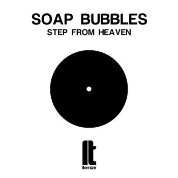 Soap Bubbles - Step From Heaven