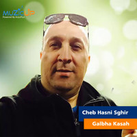 Cheb Hasni Sghir - Galbha Kasah