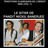 Nikhil Banerjee - Le Sitar de Pandit Nikhil Banerjee (Traditions classiques de l'orient - Inde Vol.1)