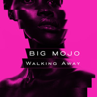 Big Mojo - Walking Away