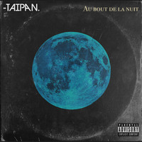 Taipan - Au bout de la nuit (Explicit)