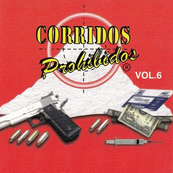 Various Artists - Corridos Prohibidos, Vol. 6 (Explicit)