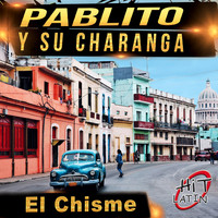 Pablito y Su Charanga - El Chisme