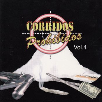 Various Artists - Corridos Prohibidos, Vol. 4 (32 Corridos Mas Famosos del Mundo [Explicit])