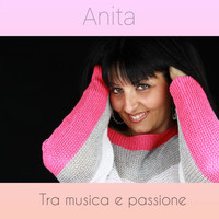 Anita - Tra musica e passione