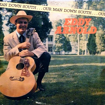 Eddy Arnold - Our Man Down South