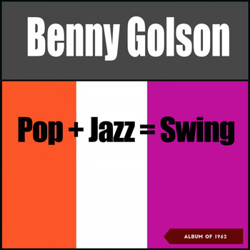 Benny Golson - Pop-Jazz-Swing (Album of 1962)