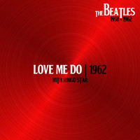 The Beatles - Love Me Do (Single Version, with Ringo Starr. 4 Sep62)