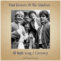 Paul Revere & The Raiders - All Night Long / Groovey (All Tracks Remastered)