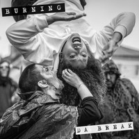 DA BREAK - Burning (Explicit)