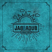 Jabbadub - Vibrations (Explicit)