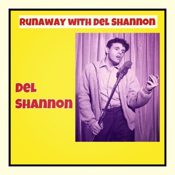 Del Shannon - Runaway with Del Shannon