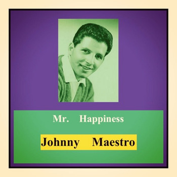 Johnny Maestro - Mr. Happiness