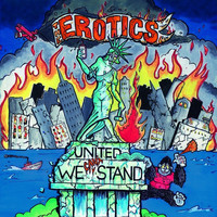 The Erotics - United We Can't Stand (Explicit)