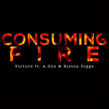 Vulture - Consuming Fire (feat. A.One & Riston Diggs) (Explicit)