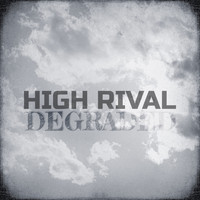 High Rival - Degraded