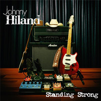 Johnny Hiland - Standing Strong