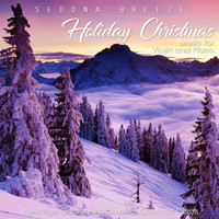 Sedona Breeze - Holiday Christmas Music for Violin and Piano: New Age Classical Instrumental Christmas Carols