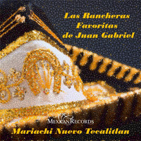 Mariachi Nuevo Tecalitlan - Las Rancheras Favoritas de Juan Gabriel