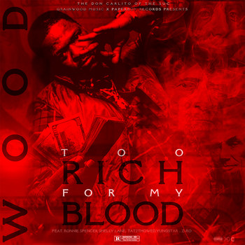 Wood - Too Rich For My Blood (Explicit)