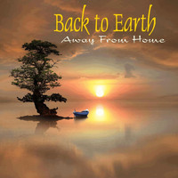 Back to Earth - Away from Home