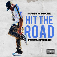 Nasty Nate - Hit the Road (feat. Stone) (Explicit)