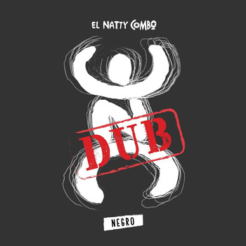 El Natty Combo - Negro Dub (feat. Don Camel)