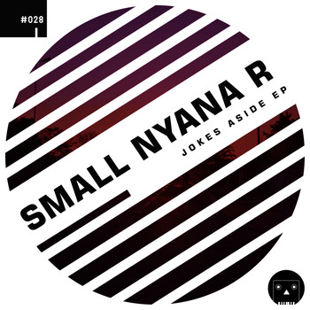 Small Nyana R - JOKES ASIDE EP