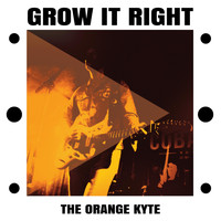 The Orange Kyte - Grow It Right