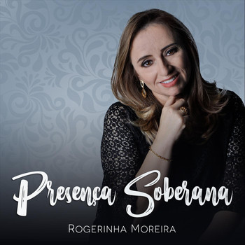 Rogerinha Moreira - Presença Soberana