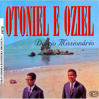 Otoniel e Oziel - Desejo Missionário