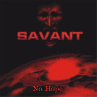 Savant - No Hope
